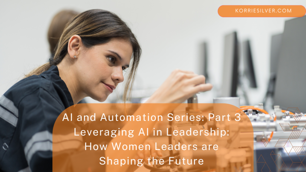 AI and Automation Series: Part 3 – Leveraging AI in Leadership: How ...